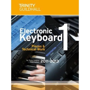 Electronic Keyboard Grade 1 2011-2013 (Trinity Guildhall Electronic Keyboard Examination Pieces & Technical Work)