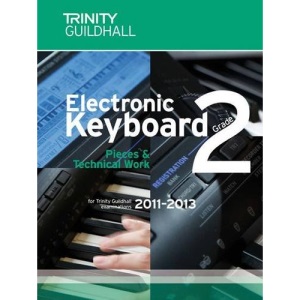 Electronic Keyboard Grade 2 2011-2013 (Trinity Guildhall Electronic Keyboard Examination Pieces & Technical Work)