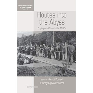 Routes Into the Abyss: Coping with Crises in the 1930s: 21 (International Studies in Social History, 21)