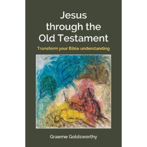 Jesus Through the Old Testament: Transform your Bible understanding