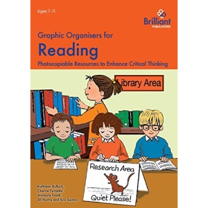 Graphic Organisers for Reading: Photocopiable Resources to Enhance Critical Thinking