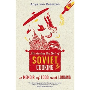 Mastering the Art of Soviet Cooking