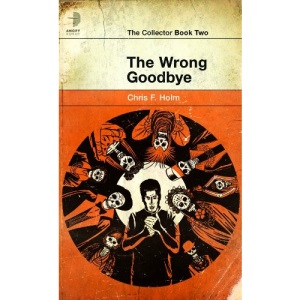 The Wrong Goodbye (Collector 2)