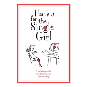 Haiku for the Single Girl