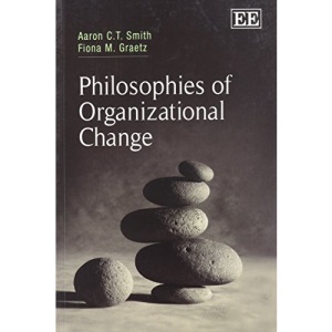 Philosophies of Organizational Change