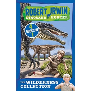 Robert Irwin 5 - 8 Bindup: The Wilderness Collection (Robert Irwin, Dinosaur Hunter)