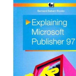 Explaining Microsoft Publisher 97 (BP S.)