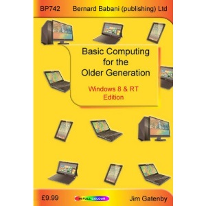 Basic Computing for the Older Generation - Windows 8 & RT Edition