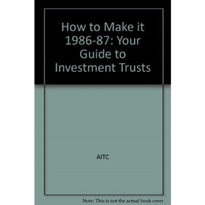 How to Make it 1986-87: Your Guide to Investment Trusts