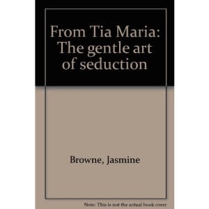 From Tia Maria: The gentle art of seduction