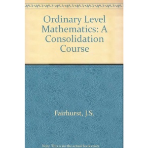 Ordinary Level Mathematics: A Consolidation Course