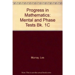 Progress in Mathematics: Mental and Phase Tests Bk. 1C