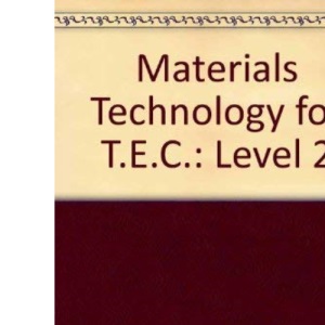 Materials Technology for T.E.C.: Level 2