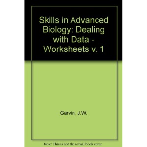 Dealing with Data - Worksheets (v. 1) (Skills in Advanced Biology)