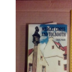 Mercat Cross and Tolbooth: Exploring Scotland's Old Burghs
