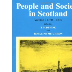 People and Society in Scotland: 1760-1830 v. 1