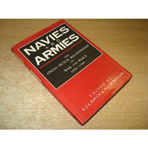 Navies and Armies: Anglo-Dutch Relationship in War and Peace, 1688-1988