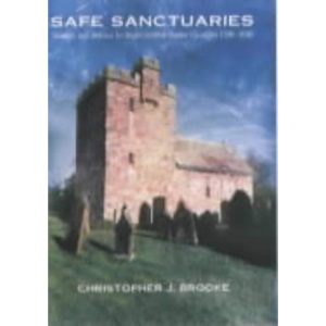 Safe Sanctuaries: Security and Defence in Anglo-Scottish Border Churches, 1296-1603