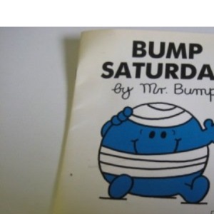 Mr. Bump: Bump Saturday (Mr. Men Own Stories)