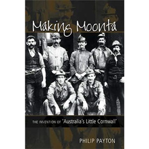 Making Moonta: The Invention of 'Australia's Little Cornwall'