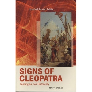 Signs of Cleopatra: Reading an Icon Historically