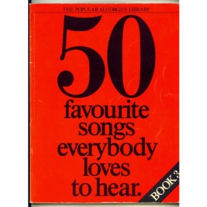 50 FAVOURITE SONGS EVERYBODY LOVES TO HEAR - BOOK 4