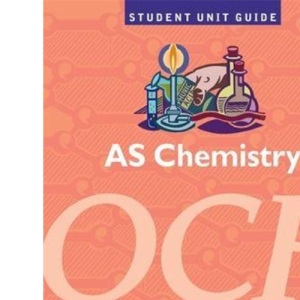 AS Chemistry OCR Unit 1 Module 2811: Foundation Chemistry Unit Guide (AS Chemistry OCR: Foundation Chemistry)