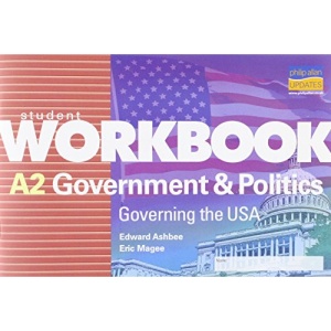 A2 Government and Politics: Governing the USA