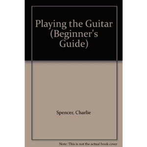 Playing the Guitar (Beginner's Guide)