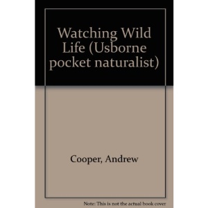 Watching Wild Life (Usborne pocket naturalist)