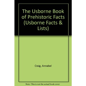 The Usborne Book of Prehistoric Facts (Facts & lists)