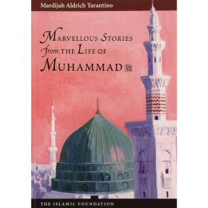 Marvelous Stories from the Life of Muhammad (Muslim Children's Library)