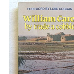 William Carey: By Trade a Cobbler