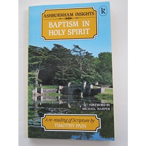 Baptism in Holy Spirit (Ashburnham insights)