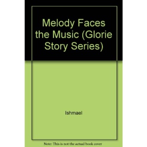 Melody Faces the Music (Glorie Story Series)