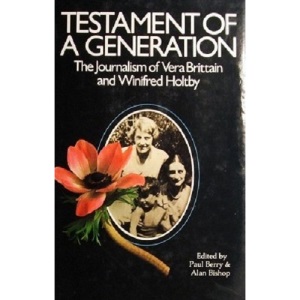 Testament of a Generation: The Journalism of Vera Brittain and Winifred Holtby