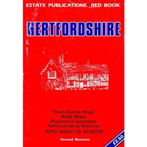 Hertfordshire County Atlas: town centre maps, road maps, population gazetteer, administrative districts with index to streets (Esate Publications Red Book: Third revision)