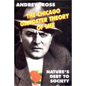 The Chicago Gangster Theory of Life: Nature's Debt to Society