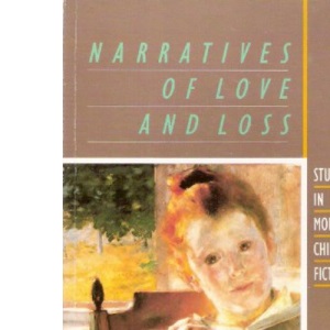 Narratives of Love and Loss: Studies in Modern Children's Fiction