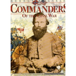 Commanders of the Civil War (Rebels & Yankees)