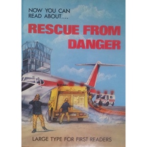 Rescue from Danger (Now You Can Read About S)