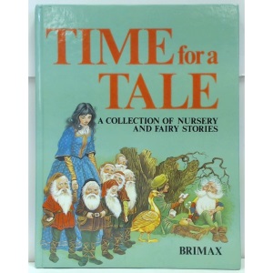Time for a Tale - a Collection of Nursery and Fairy Stories