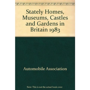 Stately Homes, Museums, Castles and Gardens in Britain 1983