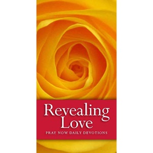 Revealing Love: Pray Now Daily Devotions