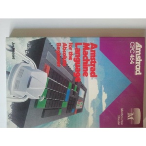 Amstrad Machine Language for the Absolute Beginner