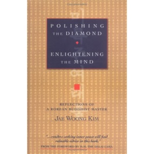 Polishing the Diamond, Enlightening the Mind: Reflections of a Korean Buddhist Master