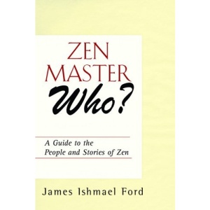 ZEN Master Who?: A Guide to the People and Stories of Zen