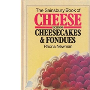 Cheese, Including Cheesecakes & Fondues (Sainsbury Cookbook Series)