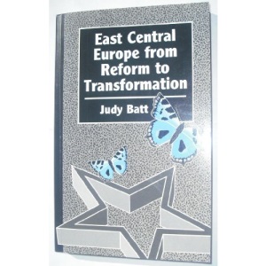 East Central Europe from Reform to Transformation: A Comparison of Poland, Hungary and Czechoslovakia (Chatham House Papers)