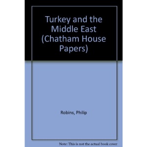 Turkey and the Middle East (Chatham House Papers)